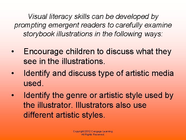 Visual literacy skills can be developed by prompting emergent readers to carefully examine storybook Visual literacy skills can be developed by prompting emergent readers to carefully examine storybook