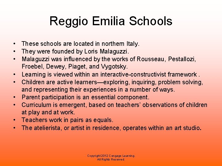 Reggio Emilia Schools • These schools are located in northern Italy. • They were Reggio Emilia Schools • These schools are located in northern Italy. • They were