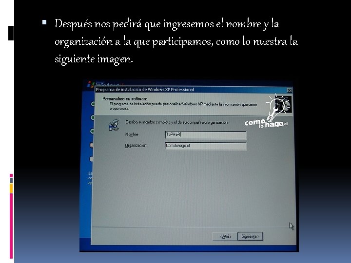  Después nos pedirá que ingresemos el nombre y la organización a la que