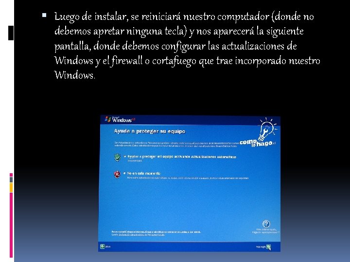  Luego de instalar, se reiniciará nuestro computador (donde no debemos apretar ninguna tecla)