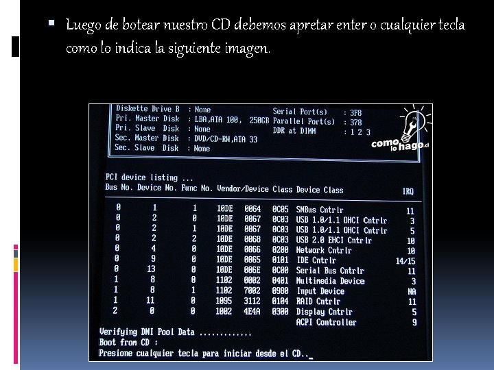  Luego de botear nuestro CD debemos apretar enter o cualquier tecla como lo