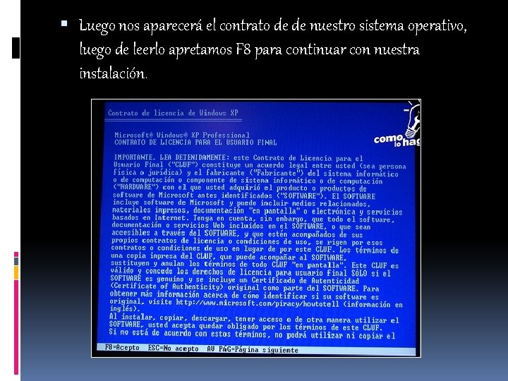  Luego nos aparecerá el contrato de de nuestro sistema operativo, luego de leerlo