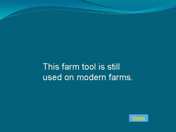 This farm tool is still used on modern farms. Home 