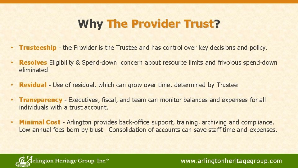 Why The Provider Trust? • Trusteeship - the Provider is the Trustee and has