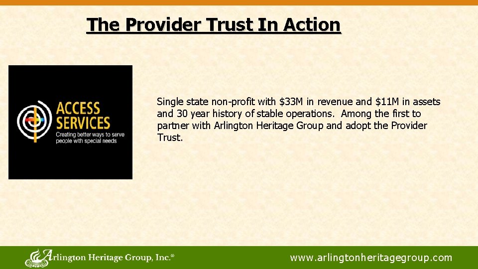 The Provider Trust In Action Single state non-profit with $33 M in revenue and