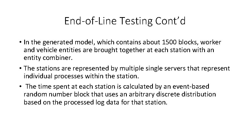 End-of-Line Testing Cont’d • In the generated model, which contains about 1500 blocks, worker