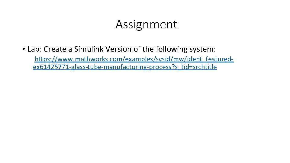 Assignment • Lab: Create a Simulink Version of the following system: https: //www. mathworks.