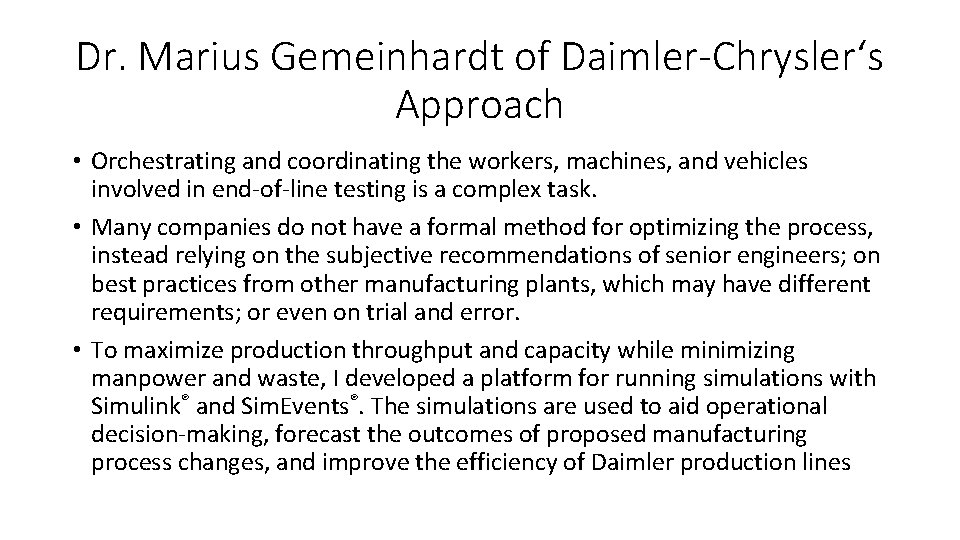 Dr. Marius Gemeinhardt of Daimler-Chrysler‘s Approach • Orchestrating and coordinating the workers, machines, and