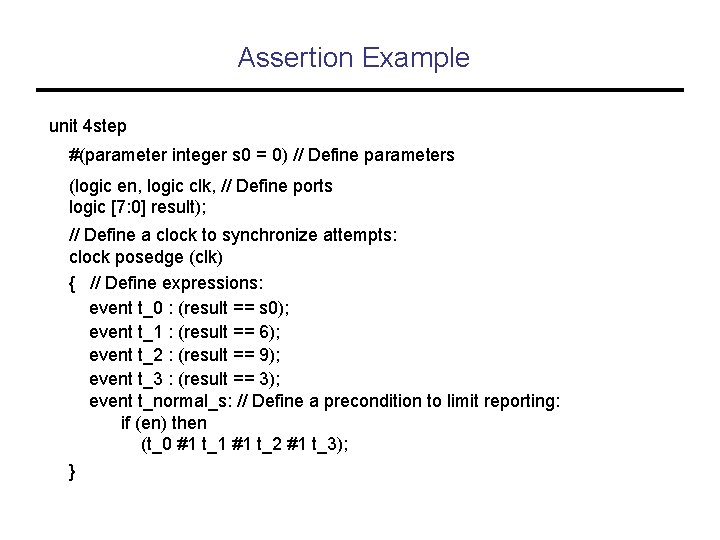 Assertion Example unit 4 step #(parameter integer s 0 = 0) // Define parameters