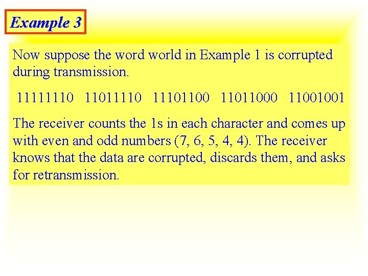 Example 3 Now suppose the word world in Example 1 is corrupted during transmission.