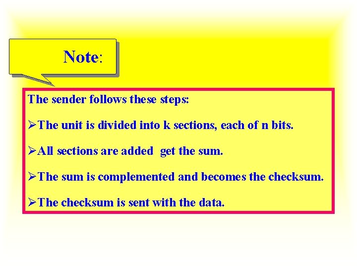 Note: The sender follows these steps: ØThe unit is divided into k sections, each