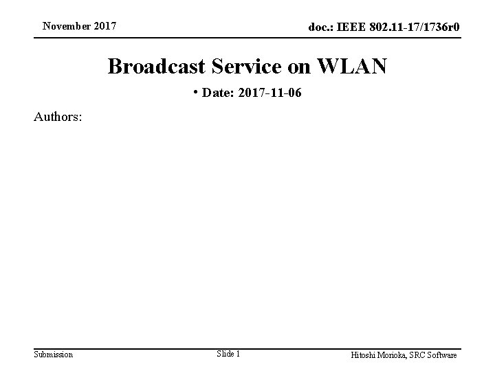 November 2017 doc. : IEEE 802. 11 -17/1736 r 0 Broadcast Service on WLAN