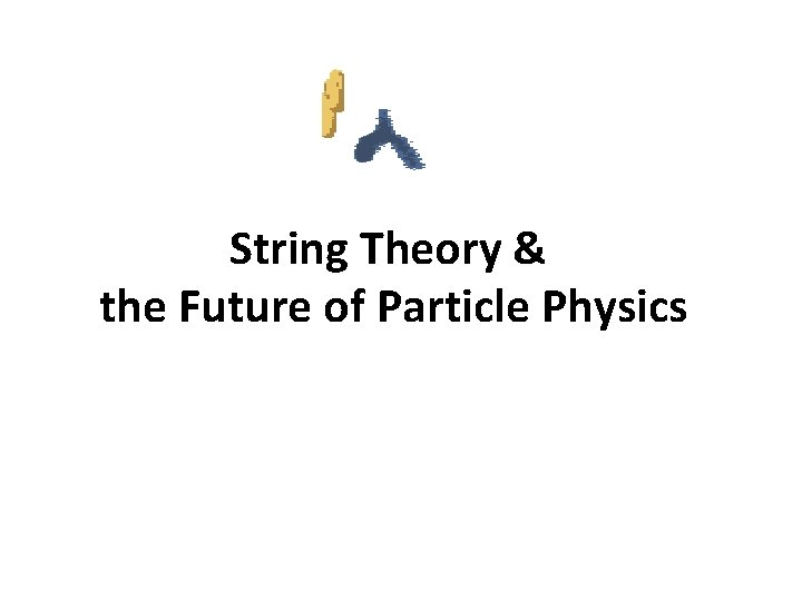 String Theory & the Future of Particle Physics 