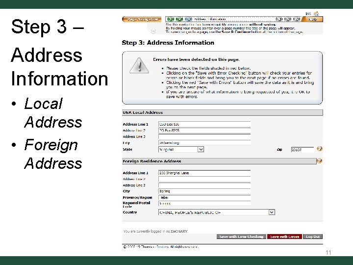 Step 3 – Address Information • Local Address • Foreign Address 11 Step 3 – Address Information • Local Address • Foreign Address 11