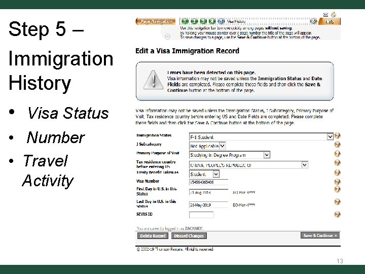 Step 5 – Immigration History • Visa Status • Number • Travel Activity 13 Step 5 – Immigration History • Visa Status • Number • Travel Activity 13