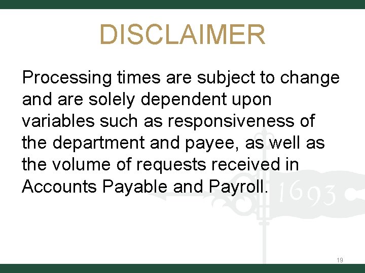 DISCLAIMER Processing times are subject to change and are solely dependent upon variables such DISCLAIMER Processing times are subject to change and are solely dependent upon variables such