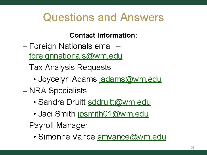 Questions and Answers Contact Information: – Foreign Nationals email – foreignnationals@wm. edu – Tax Questions and Answers Contact Information: – Foreign Nationals email – foreignnationals@wm. edu – Tax