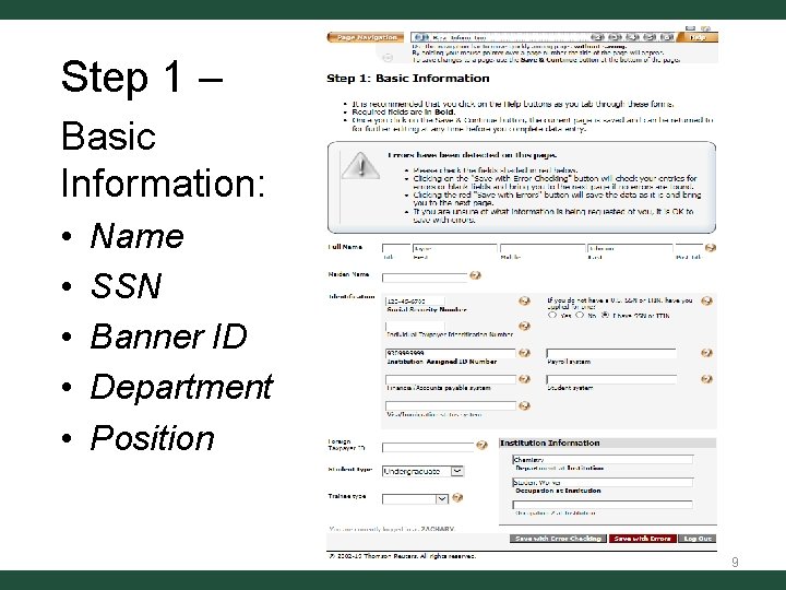 Step 1 – Basic Information: • • • Name SSN Banner ID Department Position Step 1 – Basic Information: • • • Name SSN Banner ID Department Position