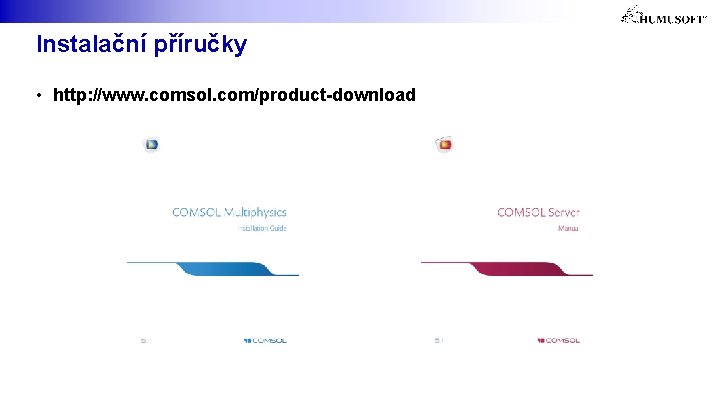 Instalační příručky • http: //www. comsol. com/product-download 