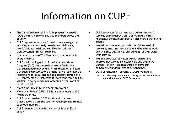 Information on CUPE • • The Canadian Union of Public Employees is Canada’s largest