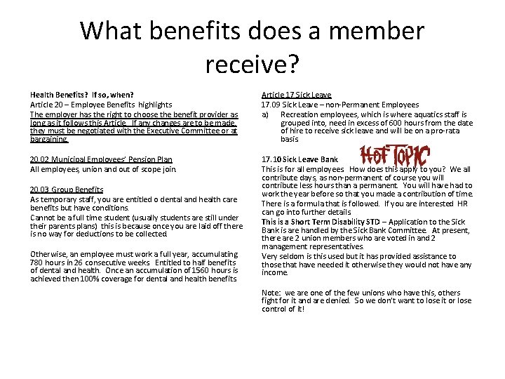 What benefits does a member receive? Health Benefits? If so, when? Article 20 –