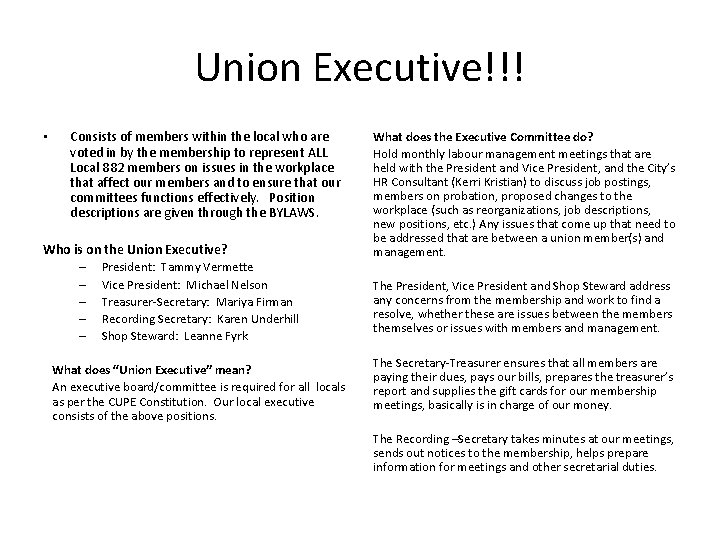 Union Executive!!! • Consists of members within the local who are voted in by