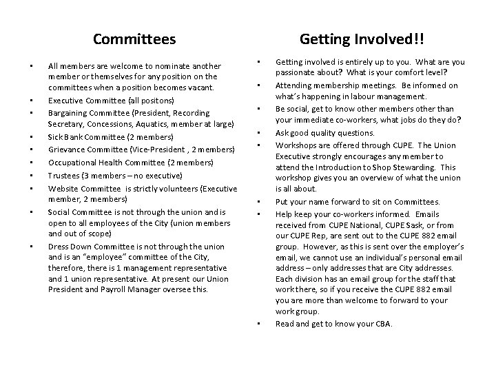 Committees • • • All members are welcome to nominate another member or themselves