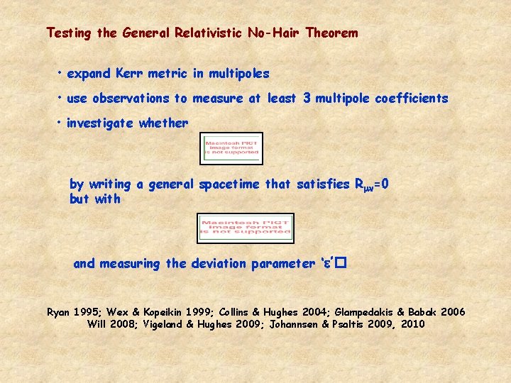 Testing the General Relativistic No-Hair Theorem • expand Kerr metric in multipoles • use Testing the General Relativistic No-Hair Theorem • expand Kerr metric in multipoles • use