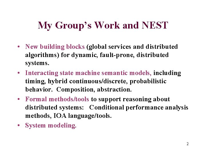 My Group’s Work and NEST • New building blocks (global services and distributed algorithms)