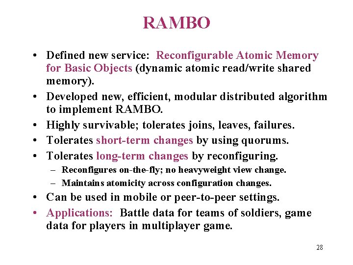 RAMBO • Defined new service: Reconfigurable Atomic Memory for Basic Objects (dynamic atomic read/write