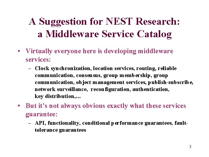 A Suggestion for NEST Research: a Middleware Service Catalog • Virtually everyone here is