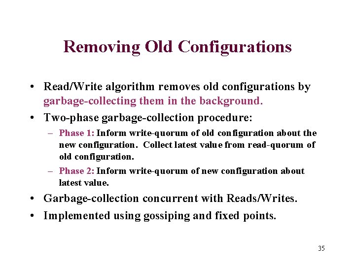 Removing Old Configurations • Read/Write algorithm removes old configurations by garbage-collecting them in the