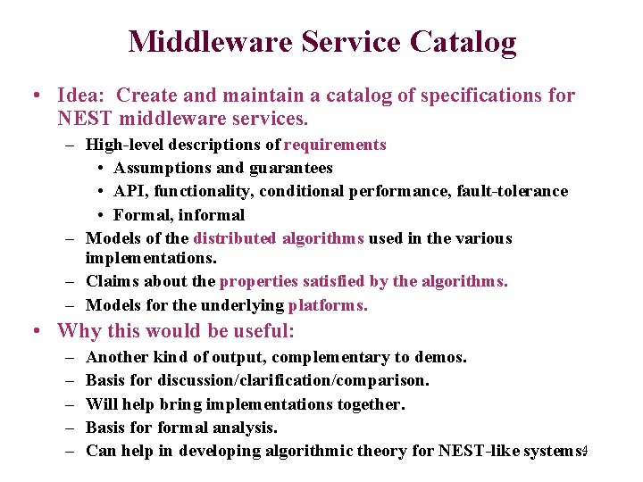 Middleware Service Catalog • Idea: Create and maintain a catalog of specifications for NEST