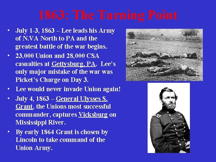 1863: The Turning Point • July 1 -3, 1863 – Lee leads his Army