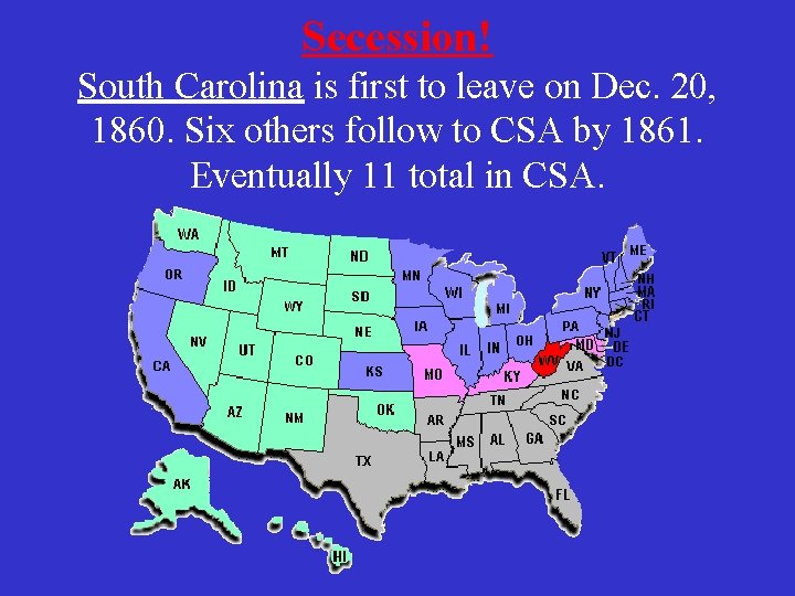 Secession! South Carolina is first to leave on Dec. 20, 1860. Six others follow