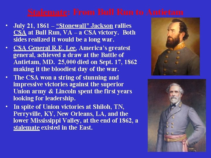Stalemate: From Bull Run to Antietam • July 21, 1861 – “Stonewall” Jackson rallies