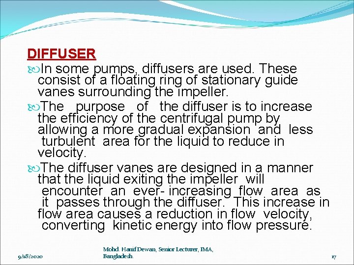 DIFFUSER In some pumps, diffusers are used. These consist of a floating ring of