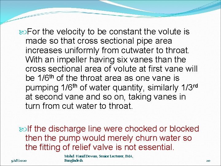  For the velocity to be constant the volute is made so that cross