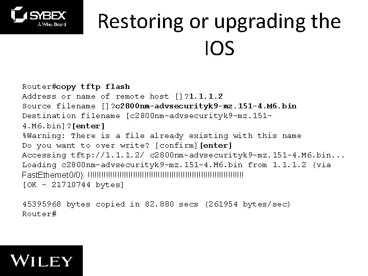 Restoring or upgrading the IOS Router#copy tftp flash Address or name of remote host