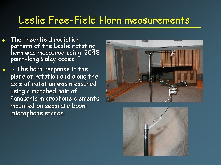Leslie Free-Field Horn measurements u u The free-field radiation pattern of the Leslie rotating