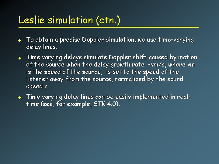 Leslie simulation (ctn. ) u u u To obtain a precise Doppler simulation, we