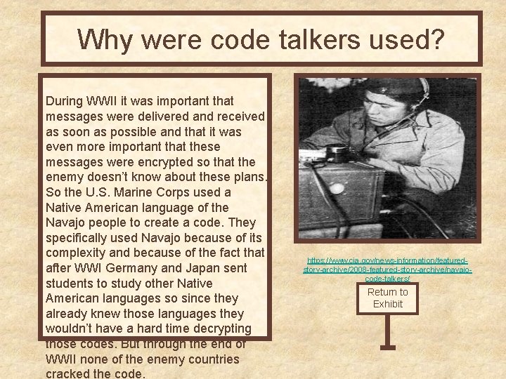 Why were code talkers used? During WWII it was important that messages were delivered