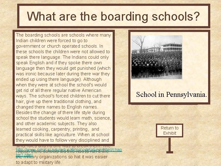 What are the boarding schools? The boarding schools are schools where many Indian children