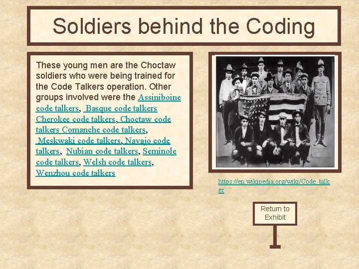 Soldiers behind the Coding These young men are the Choctaw soldiers who were being