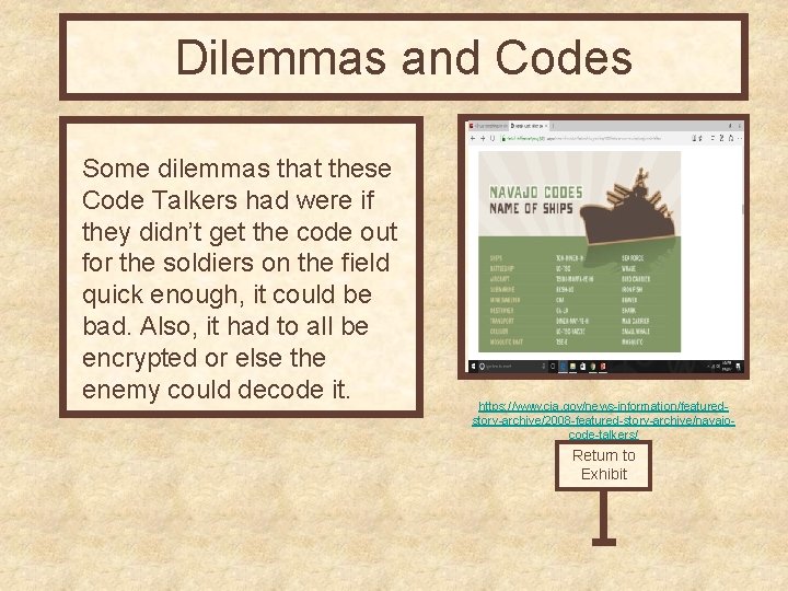 Dilemmas and Codes Some dilemmas that these Code Talkers had were if they didn’t