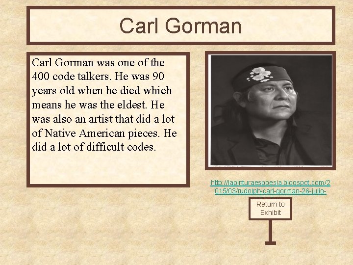 Carl Gorman was one of the 400 code talkers. He was 90 years old