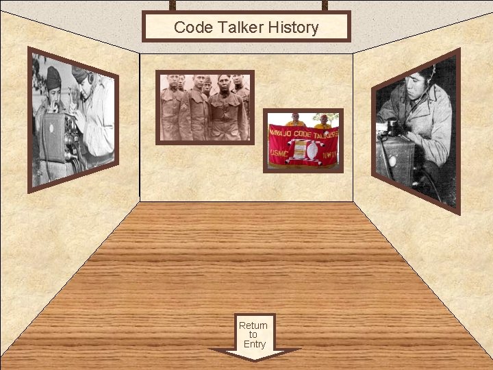 Code Talker History Room 1 Return to Entry 