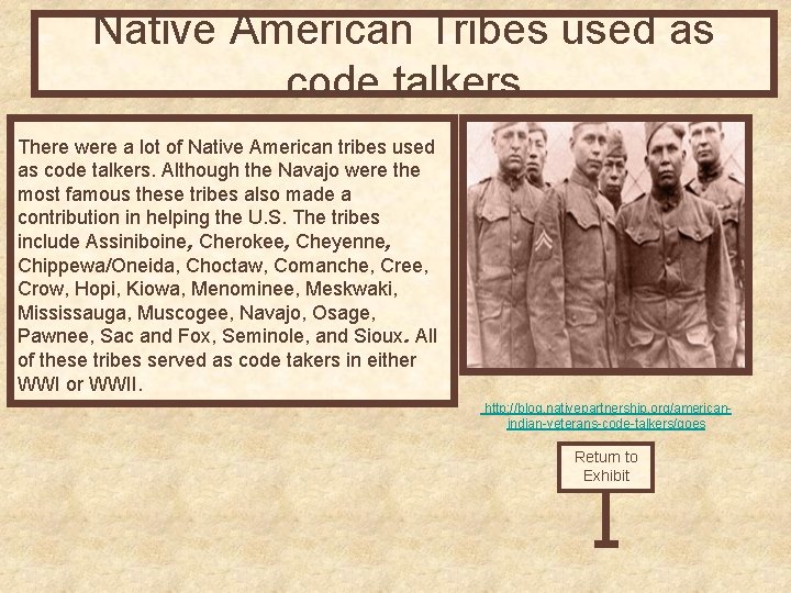 Native American Tribes used as code talkers There were a lot of Native American