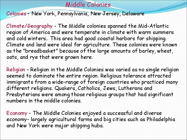 Middle Colonies - New York, Pennsylvania, New Jersey, Delaware Climate/Geography - The Middle colonies