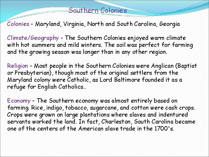Southern Colonies - Maryland, Virginia, North and South Carolina, Georgia Climate/Geography - The Southern